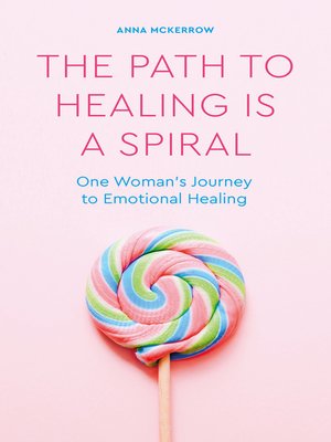 cover image of The Path to Healing is a Spiral